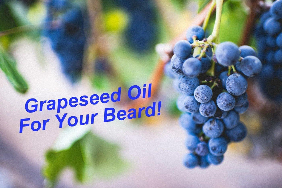 What Are The Benefits of Grapeseed Oil? (5+ Benefits For Your Beard)